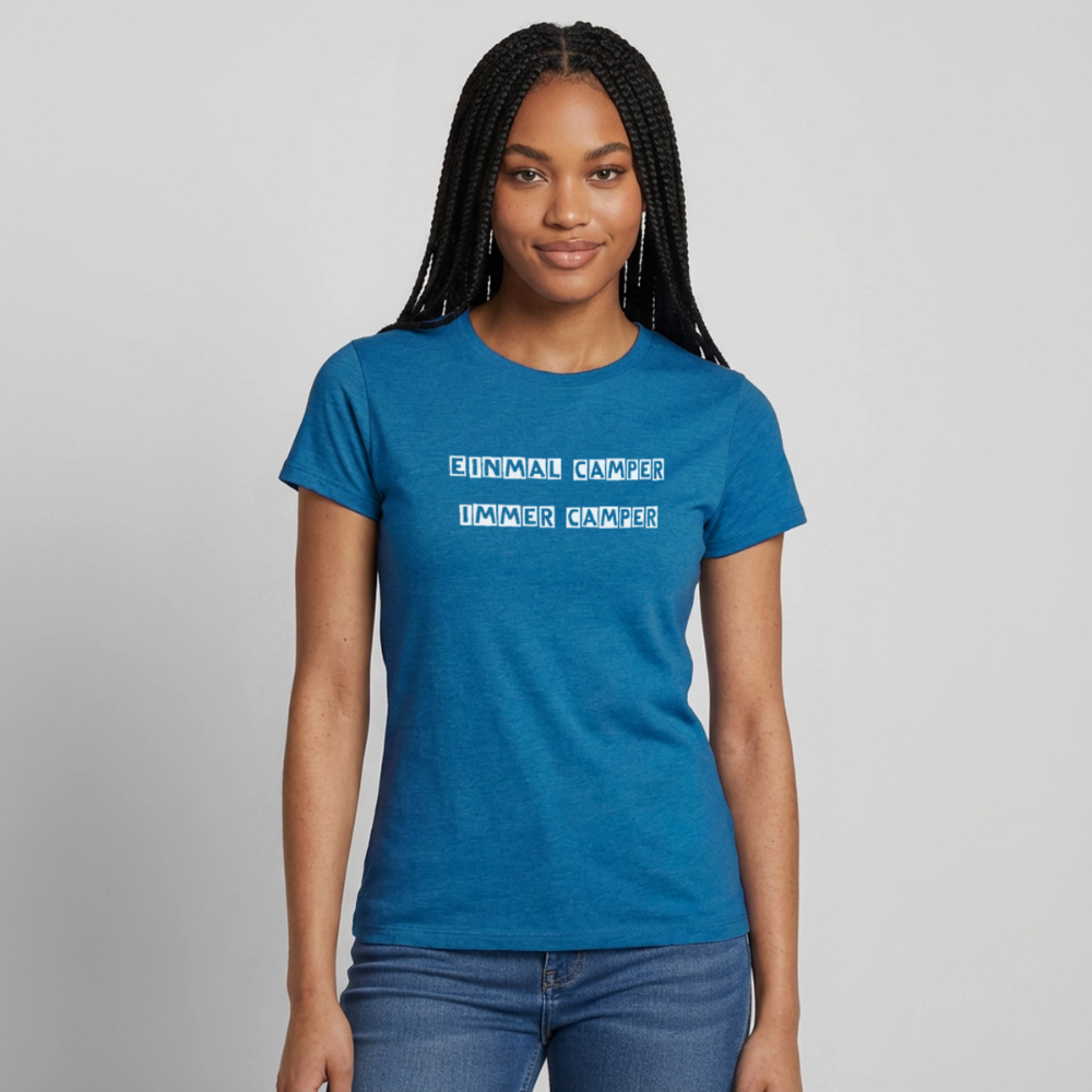 Einmal Camper / Immer Camper Frauen T-Shirt - Antikblaues Saphir meliert