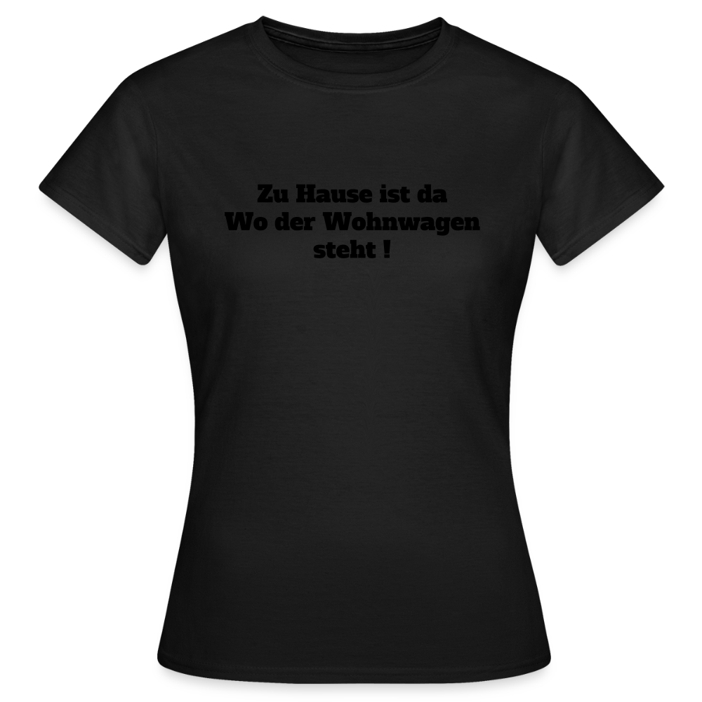 Zu Hause / Wohnwagen Frauen T-Shirt - Schwarz